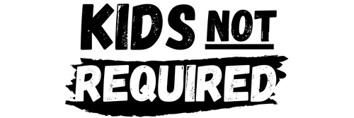 Kids Not Required